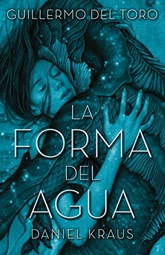 La forma del agua (Spanish Edition)