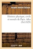 Image de Histoire physique, civile et morale de Paris. Atlas (Éd.1829)