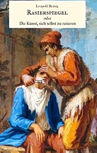 Preisvergleich Produktbild Rasierspiegel oder Die Kunst, sich selbst zu rasieren