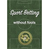 Sport Betting Without Fools