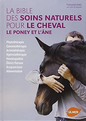 ULMER La Bible des soins naturels pour le cheval, le poney et l'âne