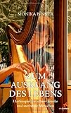Zum Ausklang des Lebens: Harfenspiel für schwer kranke und sterbende Menschen von Monika Binner (2007) Broschiert by