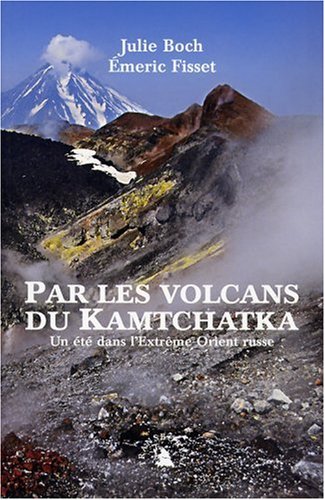 couverture de : Par les volcans du Kamtchatka