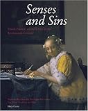 Image de Senses And Sins: Dutch Painters Of Daily Life In The Seventeenth Century