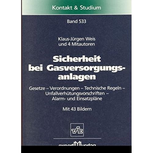 [PDF] Download Sicherheit bei Gasversorgungsanlagen: Gesetze †“ Verordnungen †“ Technische Regeln †“ Unfallverhütungsvorschriften †“ Alarm- und Einsatzpláne (Kontakt & Studium) Kostenlos