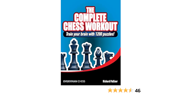 Buy The Complete Chess Workout Train Your Brain With 1200 Puzzles Everyman Chess Book Online At Low Prices In India The Complete Chess Workout Train Your Brain With 1200 Puzzles Everyman