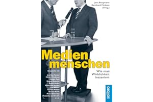 Medienmenschen: Wie man Wirklichkeit inszeniert. Gespräche mit Joschka Fischer, Verona Pooth, Peter Sloterdijk, Hans-Olaf Henkel, Roger Willemsen u.v.a. (defacto)