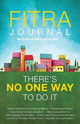 Fitra-Journal-Muslim-Homeschooling-Theres-No-One-Way-To-Do-It-Print-Replica-Kindle-Edition