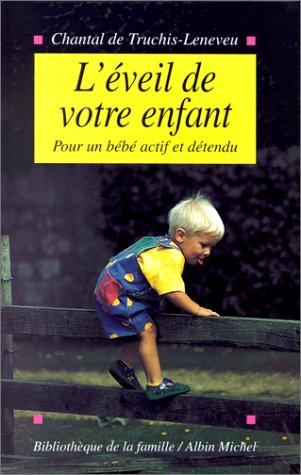 Download L'Eveil de votre enfant. Pour un bébé actif et détendu Download L'Eveil de votre enfant. Pour un bébé actif et détendu