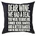 Produktbild Yuerb Kissenbezüge Dear Wine We had a Deal You were to Make me Funnier Sexier Smarter and a Better Dancer I Saw The Video We neeo to Talk Cotton LinenCushion Case Holiday Decorative 18"X18" inch (2)