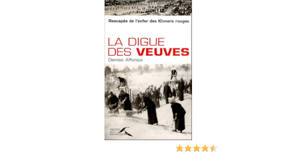 Amazon Fr La Digue Des Veuves Rescapee De L Enfer Des Khmers Rouges Affonco Denise Chandler David Livres