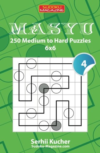 Preisvergleich Produktbild Masyu - 250 Medium to Hard Puzzles 6x6