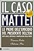 Produktbild Il caso Mattei. Le prove dell'omicidio del presidente dell'Eni dopo bugie, depistaggi e manipolazioni della verità