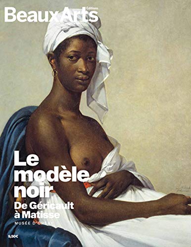 Télécharger Le modèle noir, de Géricault à Matisse : Musée d'Orsay PDF