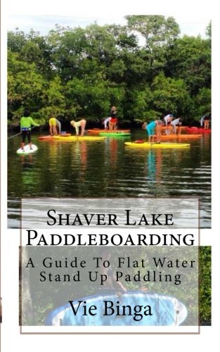Shaver Lake Paddleboarding: A Guide To Flat Water Stand Up Paddling