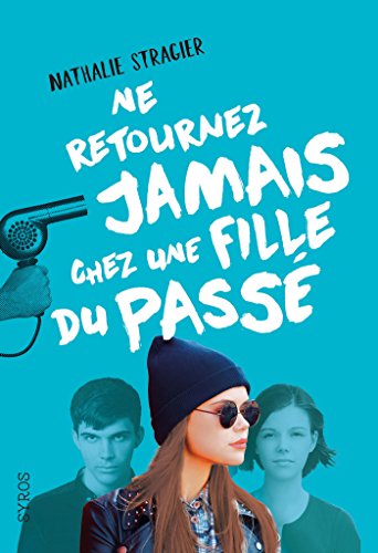 Ne retournez jamais chez une fille du passé (GRAND FORMAT SYROS t. 2)