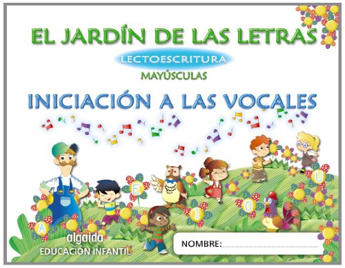 El jardín de las letras. Lectoescritura. 3 años Mayúsculas Educación Infantil (Educación Infantil Algaida. Lectoescritura) - 9788498776027