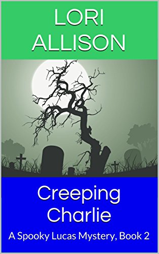 Download Creeping Charlie: A Spooky Lucas Mystery, Book 2