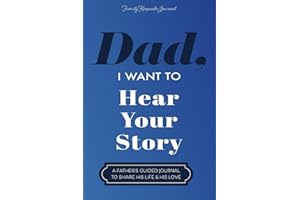 Dad, I Want to Hear Your Story: A Father's Guided Journal To Share His Life & His Love