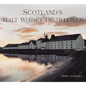Scotland's Malt Whisky Distilleries by John Hughes (2003-10-01)