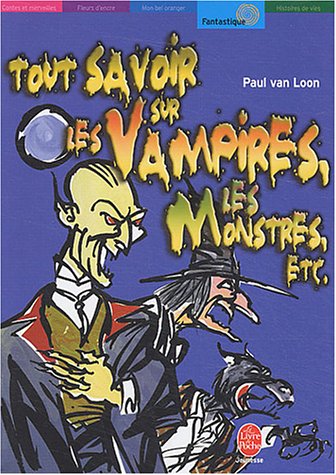 couverture de : Tout savoir sur les vampires, les monstres, etc.