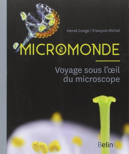 Download Micromonde - Voyage sous l'oeil du microscope Download Micromonde - Voyage sous l'oeil du microscope