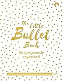 The Little Bullet Book: Be Gorgeously Organized (Journals) by David Sinden