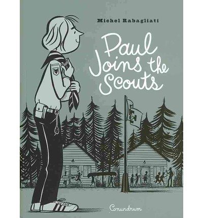 [(Paul Joins the Scouts )] [Author: Michel Rabagliati] [May-2013]