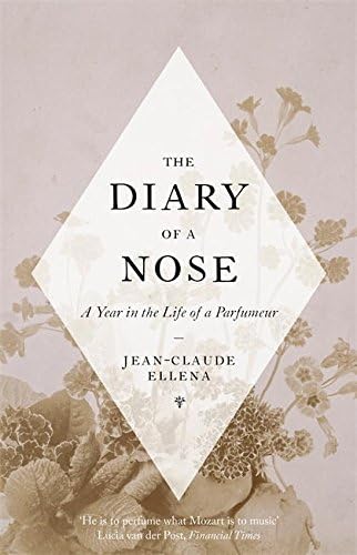 The Diary of a Nose: A Year in the Life of a Parfumeur