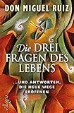 Die drei Fragen des Lebens: ... und Antworten, die neue Wege eröffnen by 