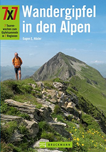 Download 7x7 Wandergipfel in den Alpen: 7 Tourenwochen zum Gipfelsammeln in 7 Regionen Download 7x7 Wandergipfel in den Alpen: 7 Tourenwochen zum Gipfelsammeln in 7 Regionen