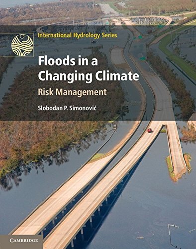 Floods in a Changing Climate: Risk Management (International Hydrology Series) 1st edition by Simonović, Slobodan P. (2013) Hardcover