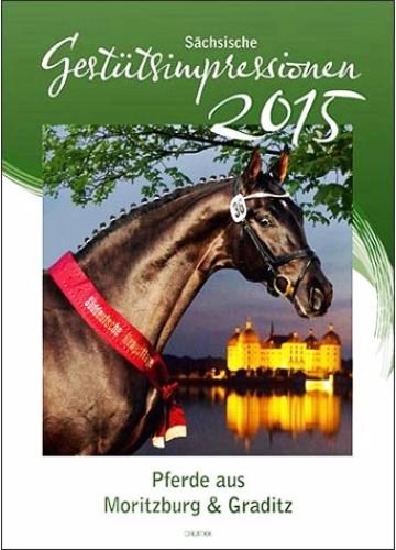 Sächsische Gestütsimpressionen 2015: Pferde aus Moritzburg & Graditz