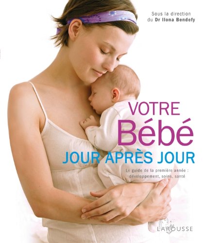 couverture de : Votre b&eacute;b&eacute; jour apr&egrave;s jour