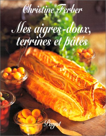 <a href="/node/9113">Mes aigres-doux, terrines et pâtés</a>