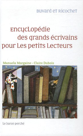 couverture de : Encyclop&eacute;die des grands &eacute;crivains pour les petits lecteurs