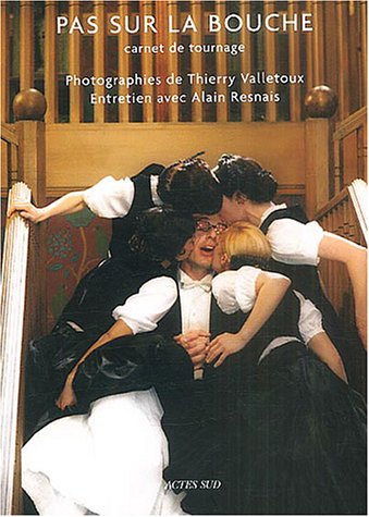 Pas sur la bouche : Carnet de tournage by Thierry Valletoux, Alain Resnais