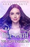 True North: Tod & Offenbarung (Trueblood-Chronik 1) by Aurelia Skye
