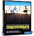 Streetfotografie: Orte, Menschen und Momente - Ideen und Anleitungen für gute Straßenfotos by Mario Cuic, Siegfried Hansen