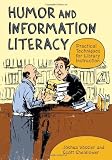 Image de Humor and Information Literacy: Practical Techniques for Library Instruction