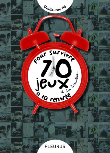 70 Jeux et des brouettes... : Pour survivre à la rentrée 70 Jeux et des brouettes... : Pour survivre à la rentrée