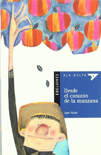 Desde el corazón de la manzana: 4 (Ala DeltaSerie azul)
