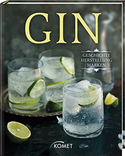 Gin: Geschichte, Herstellung, Marken Gin: Geschichte, Herstellung, Marken