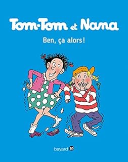 jaquette livre Tom-Tom et Nana, Tome 33: Ben ça, alors !