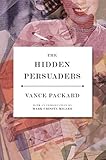 The Hidden Persuaders (English Edition) by Vance Packard, Mark Crispin Miller
