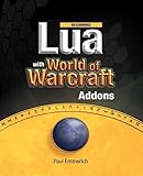 Beginning Lua with World of Warcraft Add-ons by 