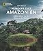 Produktbild Bildband Südamerika: Hundert Tage Amazonas. Meine Reise zu den Hütern des Waldes. National Geographic. York Hovest erkundet mit Indios den größten Strom der Erde und die Länder durch die er fließt.
