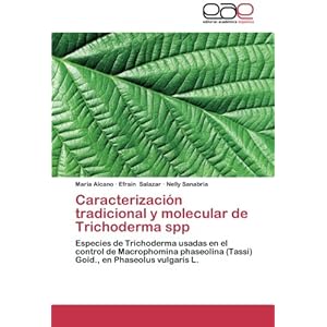 Caracterización tradicional y molecular de Trichoderma spp: Especies de  Trichoderma usadas en el control de
