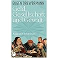 Geld, Gesellschaft und Gewalt: Kapital und Christentum (Band 1) (Kapital & Christentum)