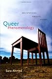 Queer Phenomenology: Orientations, Objects, Others by 